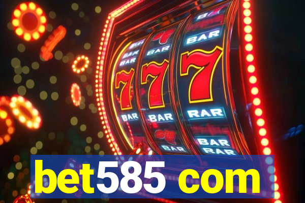 bet585 com